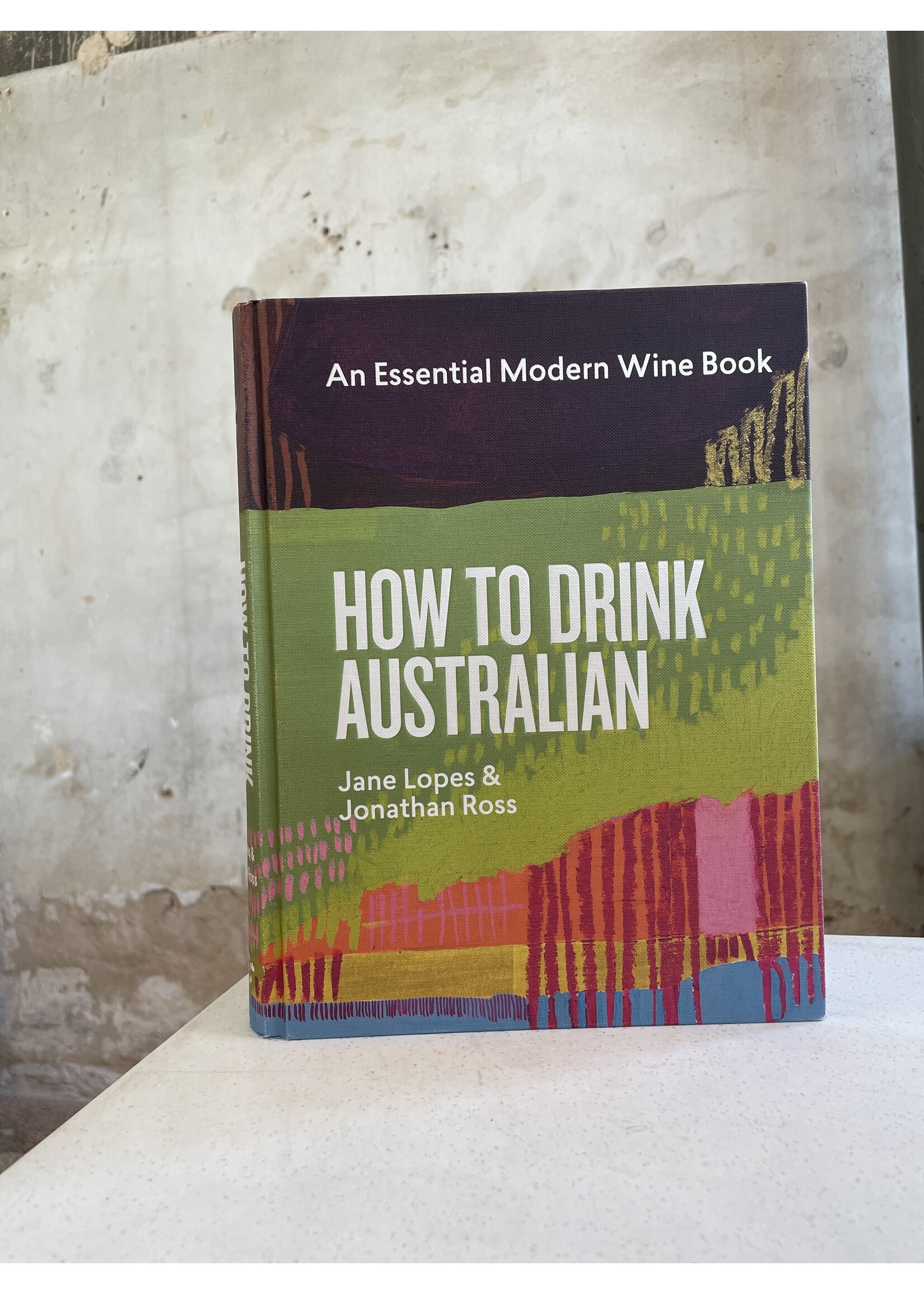 'How to Drink Australian' by Jane Lopes and Jonathan Ross