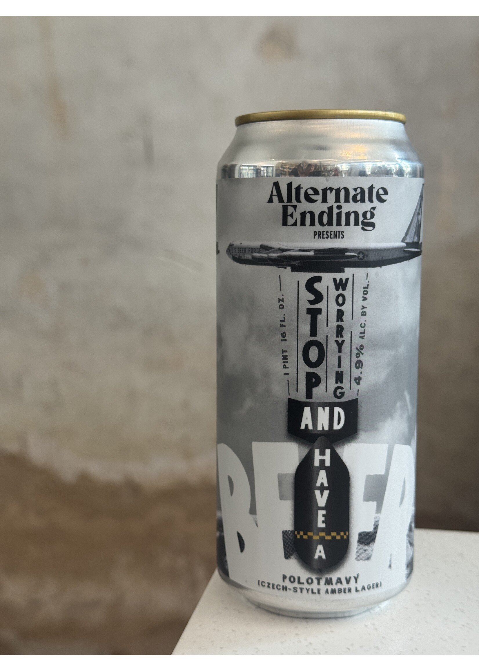 Alternate Ending 'Stop Worrying and Have a Beer' 16oz.