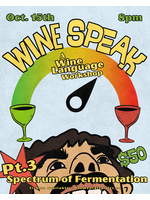 Wine Speak — Pt.3 Spectrum of Fermentation 10/15
