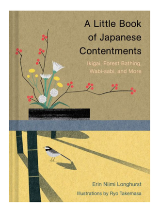 A LITTLE BOOK OF JAPANESE CONTENTMENTS BY ERIN NIMI LONGHURST
