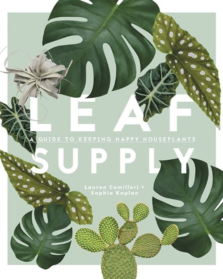 PENGUIN RANDOM HOUSE LEAF SUPPLY: A GUIDE TO KEEPING HAPPY HOUSE PLANTS