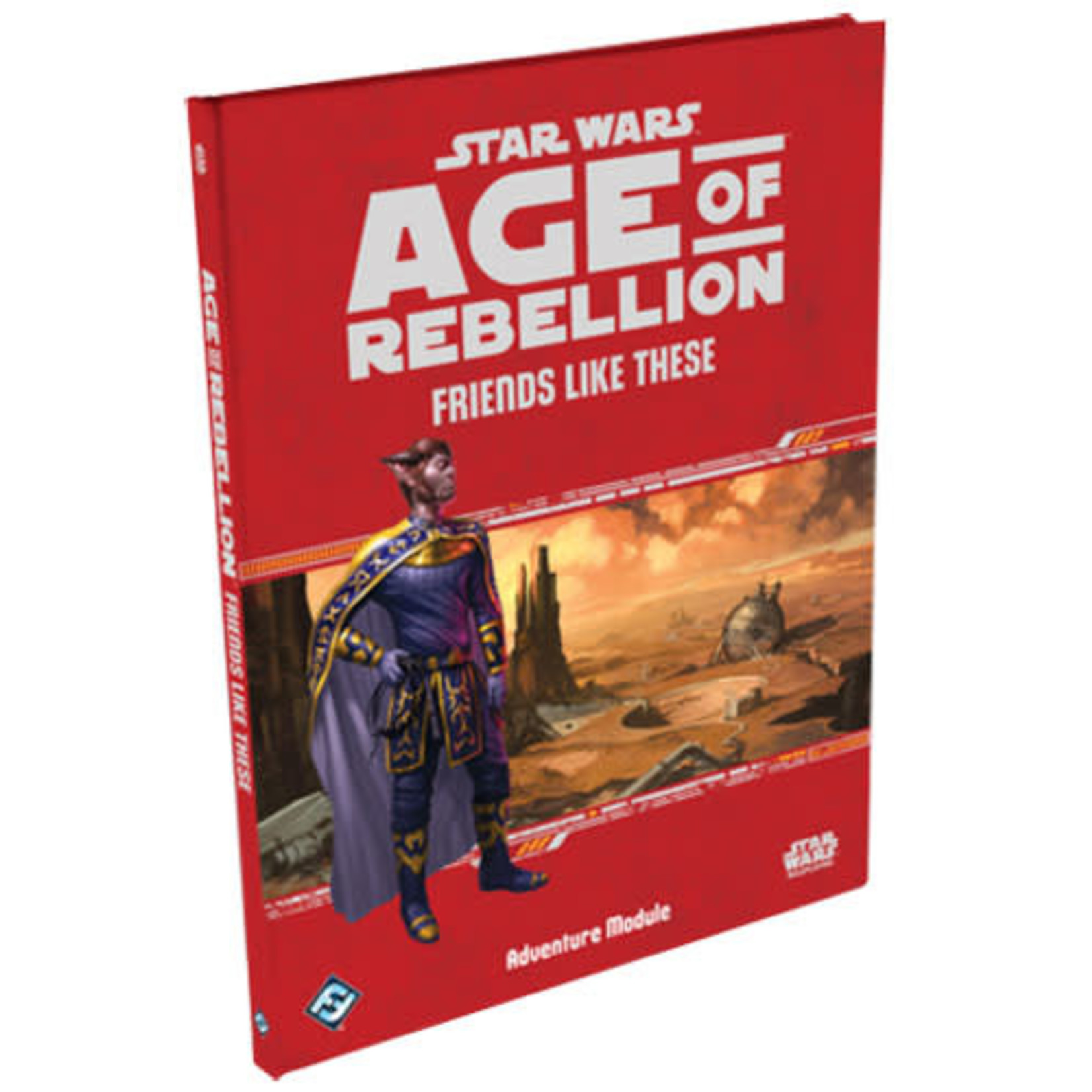 Star Wars RPG: Age of Rebellion - Friends Like These (HC)