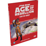 Star Wars RPG: Age of Rebellion - Stay on Target (HC)