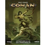 Conan RPG: Core Rulebook Adventures In An Age Undreamed Of