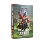 Black Library: Ciaphas Cain: Old Soldiers Never Die (Hardback)