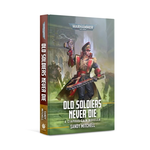 Ciaphas Cain: Old Soldiers Never Die (Hardback)