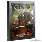 Horus Heresy: Adeptus Titanicus - Loyalist Legios