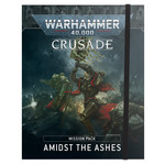 40K: Crusade Mission Pack - Amidst the Ashes