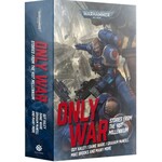 Black Library: Only War: Stories from the 41st Millennium (Paperback)