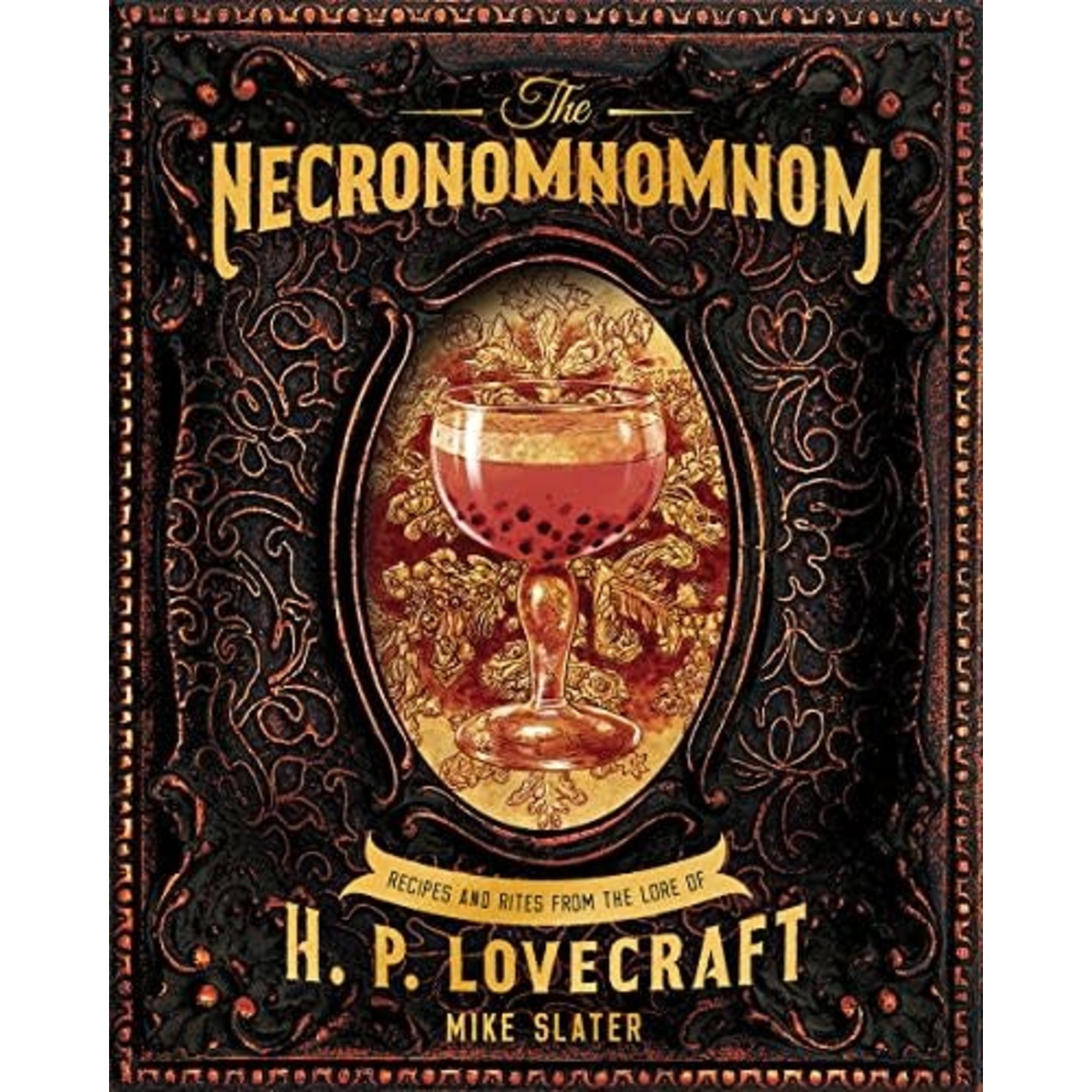 The Necronomnomnom: Recipes and Rites from the Lore of H. P. Lovecraft