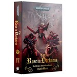 Black Library: The Rose in Darkness (Hardback)