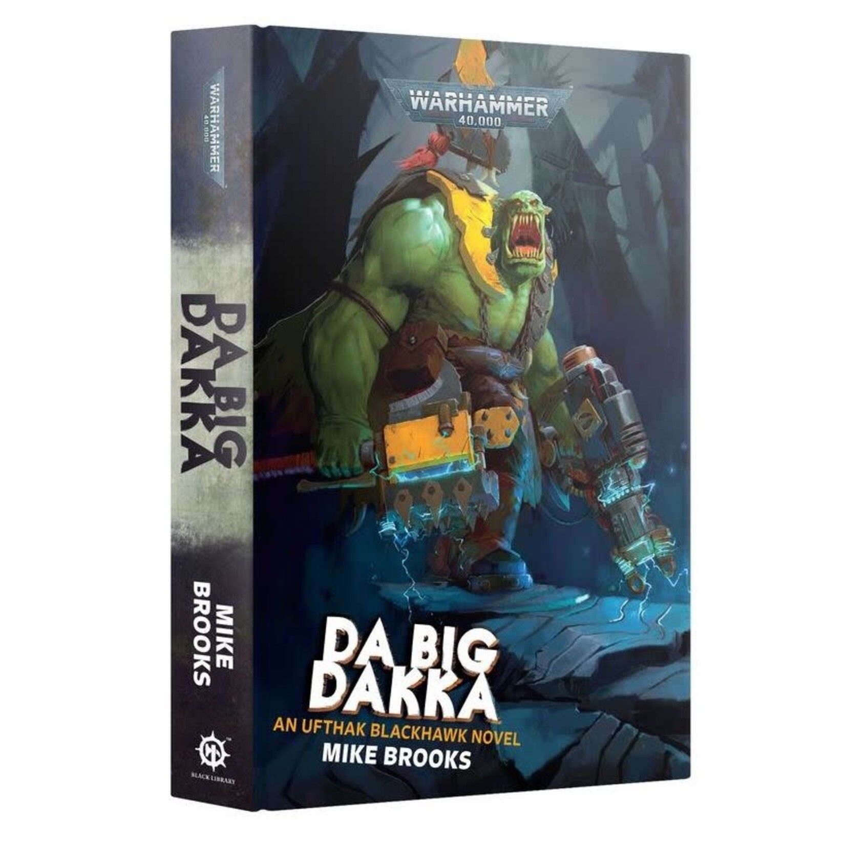 Black Library: Da Big Dakka (Hardback)
