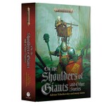Black Library: On the Shoulders of Giants And Other Stories (Hardback)