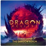 Dragon Eclipse: Foray Into The Shadow Realm
