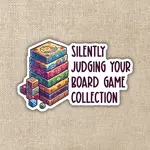 Kingdom of Threads Sticker: Silently Judging Your Board Game Collection - 3"