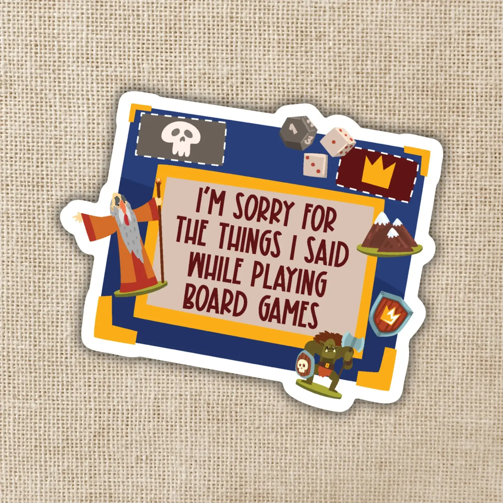 Kingdom of Threads Sticker: Sorry For What I Said While Playing Board Games - 3"