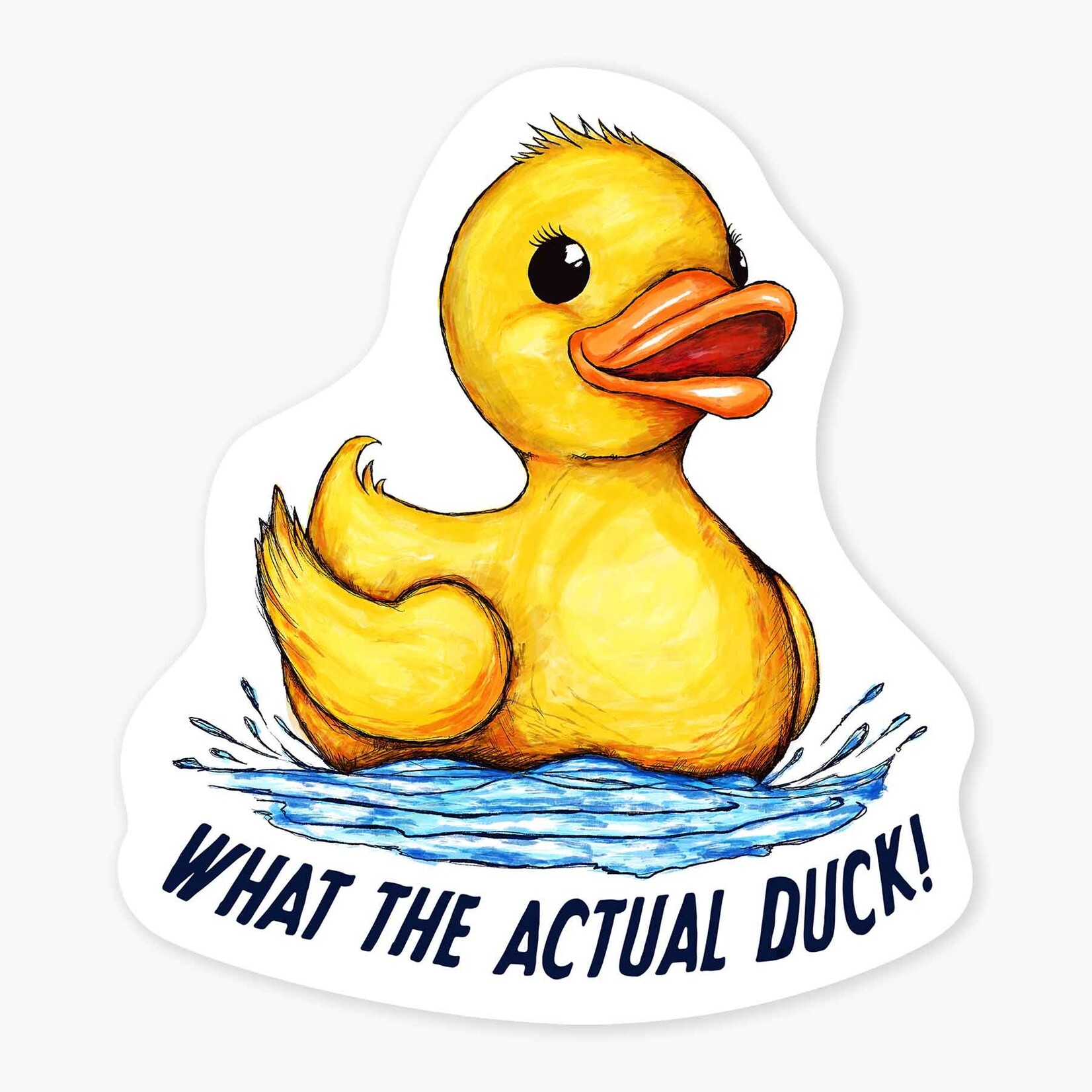Nice Enough Stickers Sticker: What the Actual Duck! - 3"