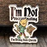 Mimic Gaming Co Enamel Pin - Not Procrastinating Side Quest Cat