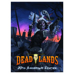 Deadlands Classic RPG: 20th Anniversary Edition