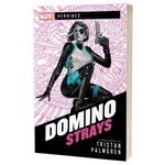 Marvel: Heroines: Domino: Strays (Novel) Dragon Cache