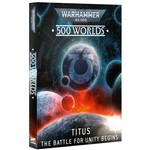 40K: 500 Worlds - Titus - The Battle for Unity Begins Dragon Cache