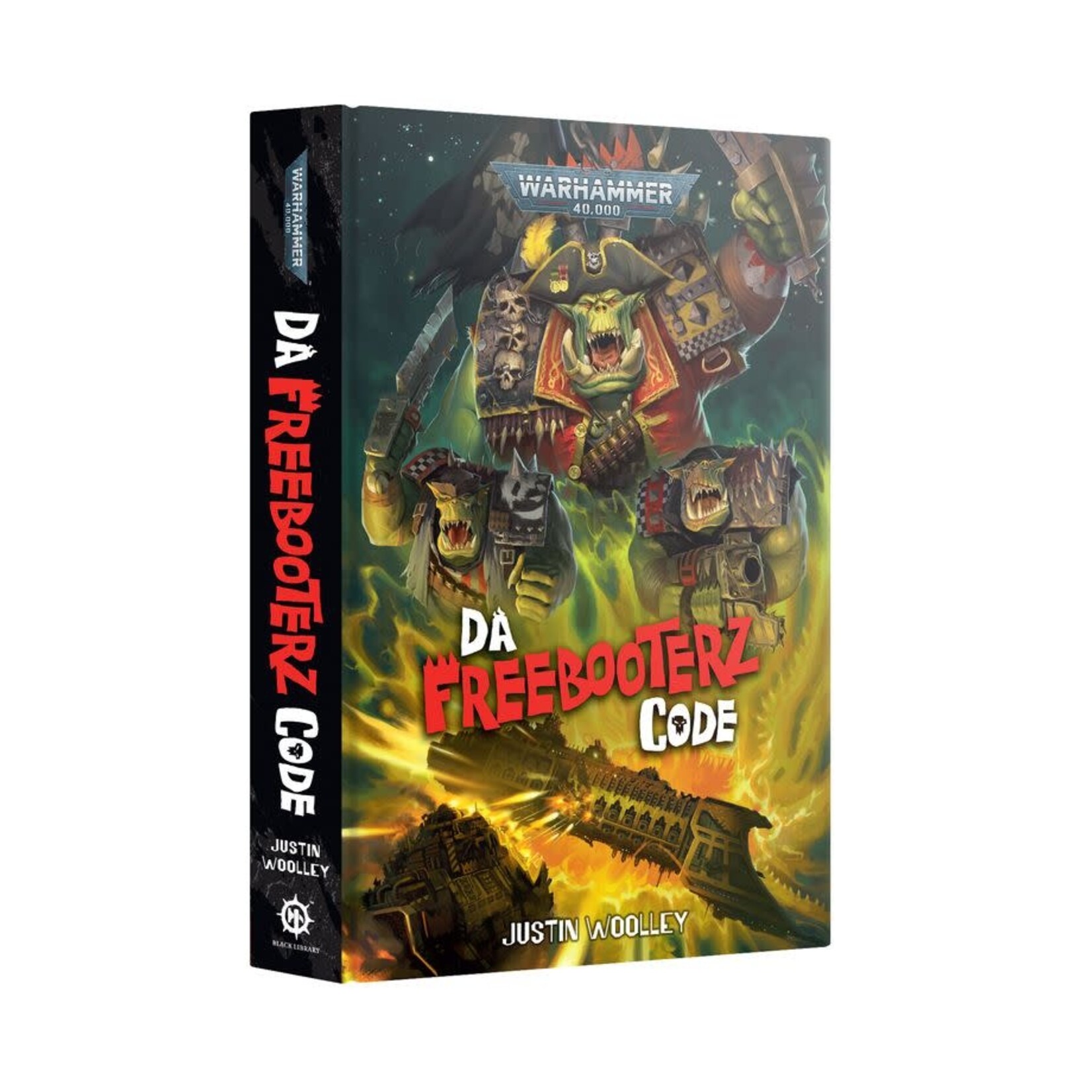 Black Library: Da Freebooterz Code (Hardback)