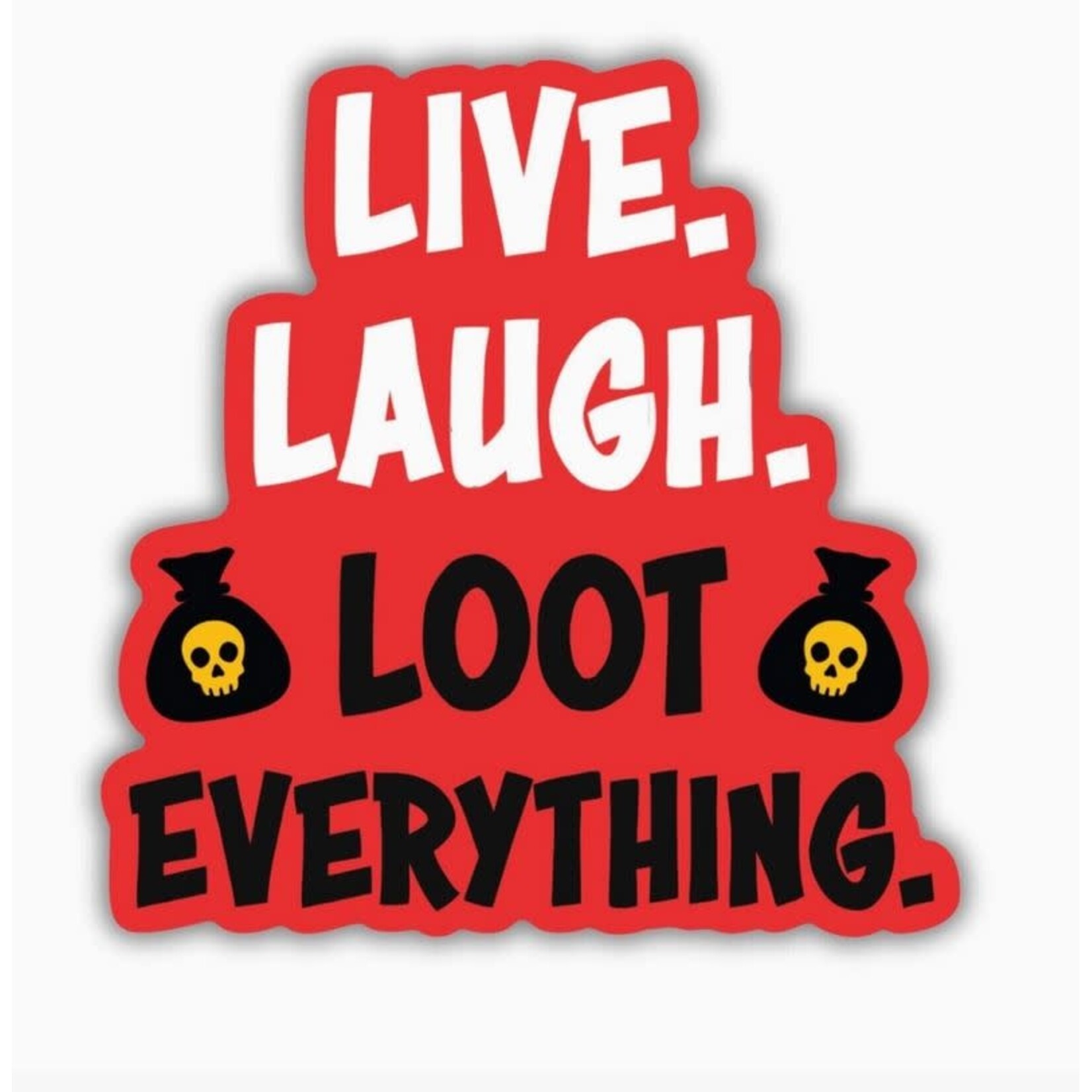 Kingdom of Threads Sticker - Dungeon Crawler Carl - Live, Laugh, Loot Everything