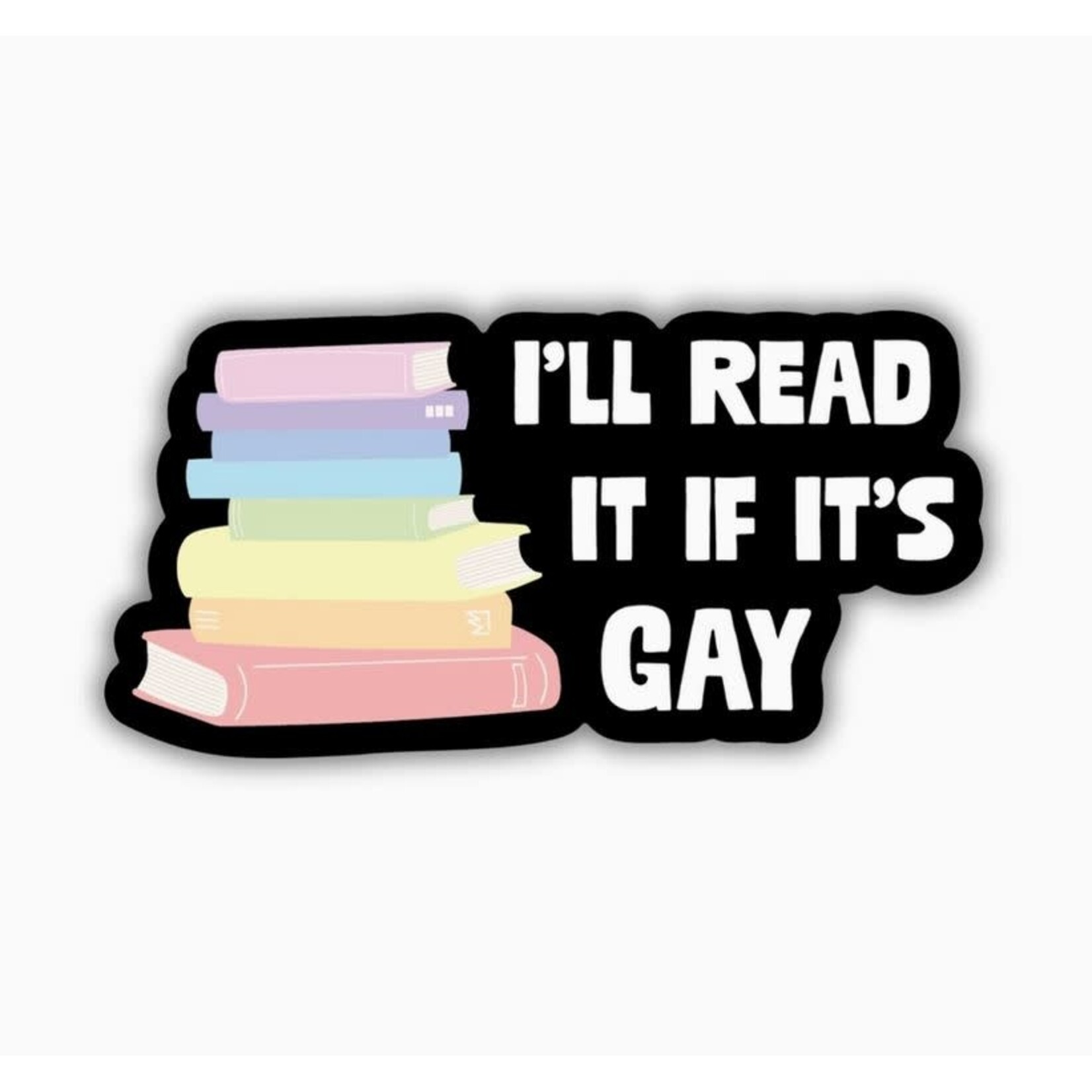Kingdom of Threads Sticker - I'll Read It If It's Gay
