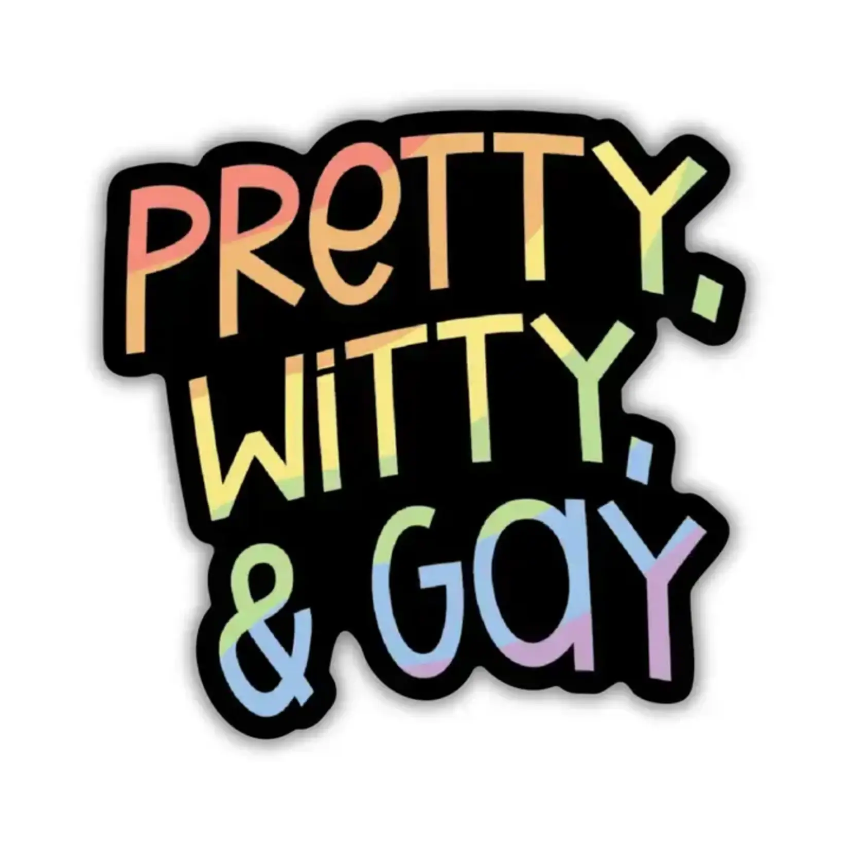 Kingdom of Threads Sticker - Pretty, Witty and Gay