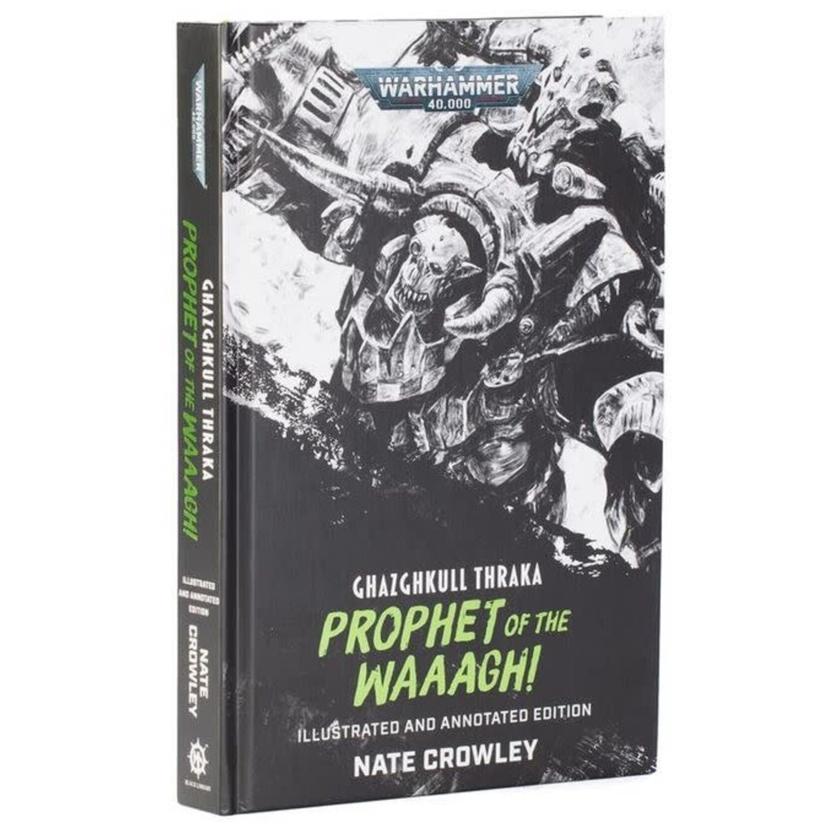 Black Library: Ghazghkull Thraka: Prophet of the Waaagh! (Illustrated and Annotated Edition)