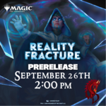MTG: Reality Fracture PreRelease