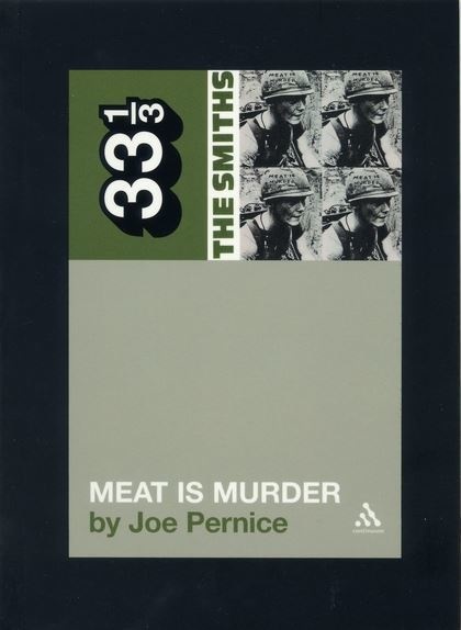 33 1/3 Series 33 1/3 - #005 - The Smiths' Meat Is Murder - Joe Pernice