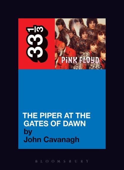 33 1/3 Series 33 1/3 - #006 - Pink Floyd's The Piper At The Gates Of Dawn - John Cavanagh