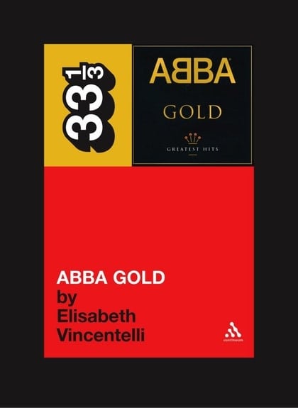 33 1/3 Series 33 1/3 - #007 - Abba's Abba Gold - Elizabeth Vincentelli