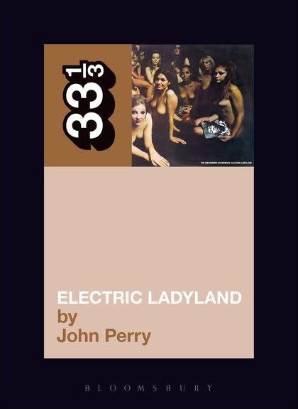 33 1/3 Series 33 1/3 - #008 - Jimi Hendrix's Electric Ladyland - John Perry