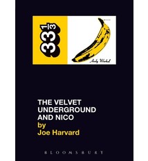 33 1/3 Series 33 1/3 - #011 - The Velvet Underground And Nico - Joe Harvard