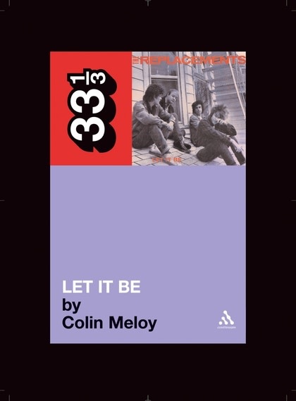 33 1/3 Series 33 1/3 - #016 - The Replacements' Let It Be - Colin Meloy