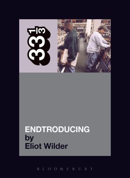 33 1/3 Series 33 1/3 - #024 - DJ Shadow's Endtroducing... - Eliot Wilder