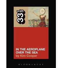 33 1/3 Series 33 1/3 - #029 - Neutral Milk Hotel's In The Aeroplane Over The Sea - Kim Cooper