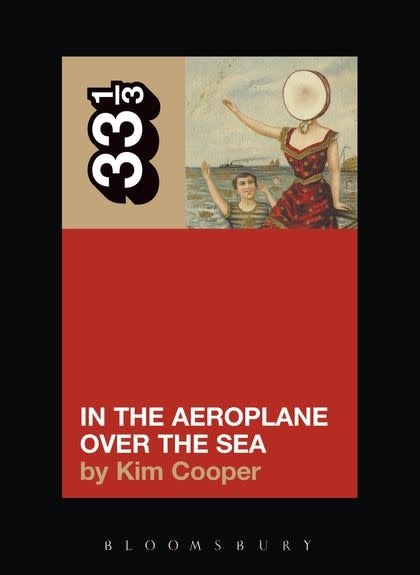 33 1/3 Series 33 1/3 - #029 - Neutral Milk Hotel's In The Aeroplane Over The Sea - Kim Cooper