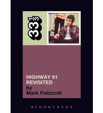 33 1/3 Series 33 1/3 - #035 - Bob Dylan's Highway 61 Revisited - Mark Polizzotti