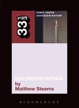 33 1/3 Series 33 1/3 - #039 - Sonic Youth's Daydream Nation - Matthew Stearns