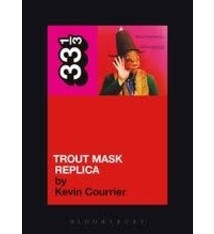 33 1/3 Series 33 1/3 - #044 - Captain Beefheart's Trout Mask Replica - Kevin Courrier