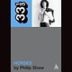 33 1/3 Series 33 1/3 - #055 - Patti Smith's Horses - Philip Shaw