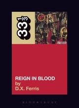 33 1/3 Series 33 1/3 - #057 - Slayer's Reign In Blood - D.X. Ferris