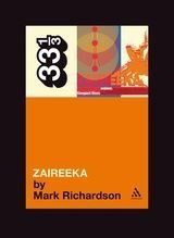 33 1/3 Series 33 1/3 - #068 - The Flaming Lips' Zaireeka - Mark Richardson