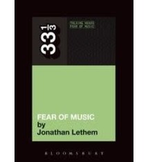 33 1/3 Series 33 1/3 - #086 - Talking Heads' Fear Of Music - Jonathan Lethem