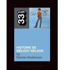 33 1/3 Series 33 1/3 - #087 - Serge Gainsbourg's Histoire De Melody Nelson - Darran Anderson