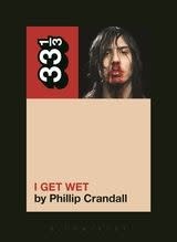 33 1/3 Series 33 1/3 - #089 - Andrew W.K.'s I Get Wet - Phillip Crandall