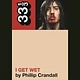 33 1/3 Series 33 1/3 - #089 - Andrew W.K.'s I Get Wet - Phillip Crandall